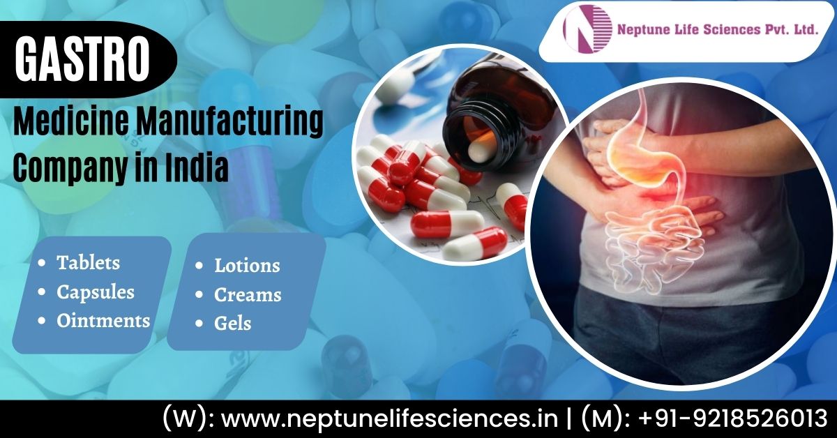 Gastro Medicine Third Party Manufacturing Company | Neptune Life Sciences Pvt. Ltd.